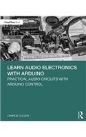 Learn Audio Electronics with Arduino: Practical Audio Circuits with Arduino Control