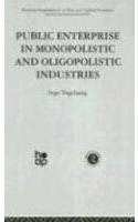 Public Enterprise in Monopolistic and Oligopolistic Enterprises