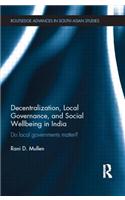 Decentralization, Local Governance, and Social Wellbeing in India