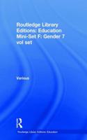 Routledge Library Editions: Education Mini-Set F: Gender 7 vol set