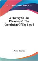 A History Of The Discovery Of The Circulation Of The Blood