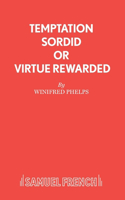 Temptation Sordid or Virtue Rewarded