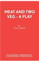 Meat and Two Veg - A Play
