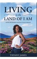 Living in the Land of I Am