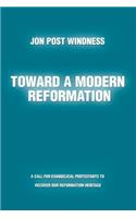 Toward a Modern Reformation