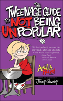 Tweenage Guide to Not Being Unpopular: (Amelia Rules!)