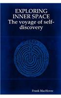 EXPLORING INNER SPACE The voyage of self-discovery
