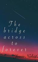 bridge across to forever