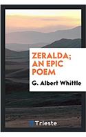 ZERALDA; AN EPIC POEM