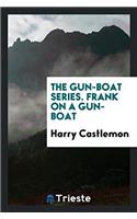 The gun-boat series. Frank on a gun-boat