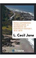 From Metternich to Bismarck