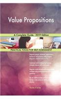 Value Propositions A Complete Guide - 2019 Edition