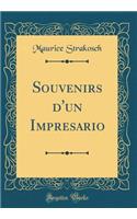 Souvenirs d'Un Impresario (Classic Reprint)