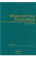 Wage and Hour Answer Book, Second Edition