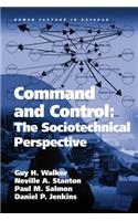 Command and Control: The Sociotechnical Perspective