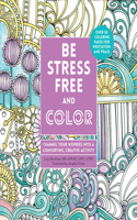 Be Stress-Free and Color: Channel Your Worries Into a Comforting, Creative Activity