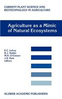 Agriculture as a Mimic of Natural Ecosystems