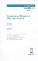 Distributed and Multiplexed Fiber Optic Sensors V