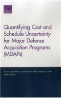 Quantifying Cost and Schedule Uncertainty for Major Defense Acquisition Programs (MDAPs)