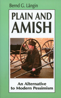 Plain and Amish: An Alternative to Modern Pessimism