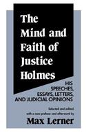 The Mind and Faith of Justice Holmes