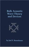 Bulk Acoustic Wave Theory and Devices