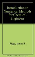 An Introduction to Numerical Methods for Chemical Engineers
