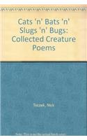 Cats 'N' Bats 'N' Slugs 'N' Bugs