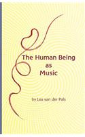 The Human Being as Music