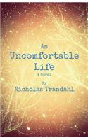 An Uncomfortable Life