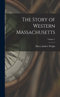 Story of Western Massachusetts; Volume 1
