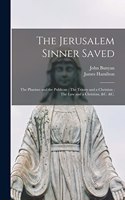 Jerusalem Sinner Saved; The Pharisee and the Publican; The Trinity and a Christian; The Law and a Christian, &c. &c. [microform]