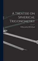 Treatise on Spherical Trigonometry