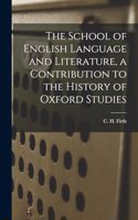 School of English Language and Literature, a Contribution to the History of Oxford Studies