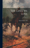 Land We Love; Volume 2