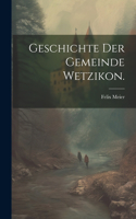 Geschichte der gemeinde Wetzikon.
