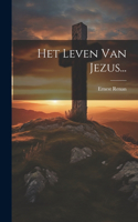 Het Leven Van Jezus...