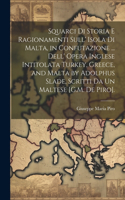 Squarci Di Storia E Ragionamenti Sull' Isola Di Malta, in Confutazione ... Dell' Opera Inglese Intitolata Turkey, Greece, and Malta by Adolphus Slade, Scritti Da Un Maltese [G.M. De Piro].