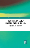 Teachers in Early Modern English Drama