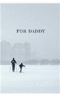 For daddy