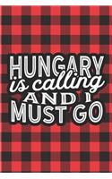 Hungary Is Calling And I Must Go: A Blank Lined Journal for Sightseers Or Travelers Who Love This Country. Makes a Great Travel Souvenir.