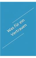 Was für ein Vertrauen