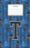 Composition Book T: Ninja Pattern Composition Book Letter T Personalized Lined Wide Rule Notebook for Boys Kids Back to School Preschool Kindergarten and Elementary Gra