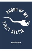 Proud Of My First Selfie NOTEBOOK