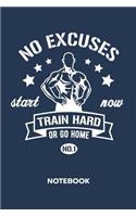 Train Hard Or Go Home NOTEBOOK
