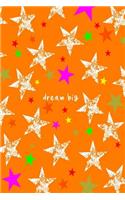 Dream Big: 6x9 lined journal: for dreamers, planners, doers, crafters, writers, and other extraordinary people