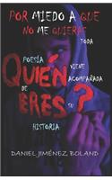 Por miedo a que no me quieras