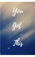 You Got This