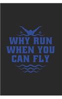 Why Run When You Can Fly: Artistic Cartoon Swimming Journal - Notebook - Workbook For Water Sport, Athletes And Freestyle Fans - 6x9 - 120 Blank Lined Pages