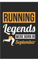Running Legends Were Born In September - Running Journal - Running Notebook - Birthday Gift for Runner